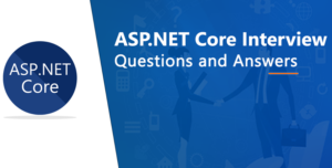 ASP.NET Core Interview Questions and Answers cover topics like MVC, middleware, dependency injection, security, and database access.