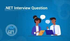 Dot Net Fullstack Interview Questions and Answers - Prepare for Interviews
