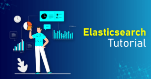 Elasticsearch Tutorial